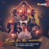 Live for the moment(feat. Emtee, Mizo Phyll, P Dot O, Kashflowtoofab, Reason, Prifix, Mosankie, Batondy & N'veigh) (Remix|Explicit) - Daloo Deey&Emtee&Mizo Phyll&P Dot O&Kashflowtoofab&Reason&Prifix&Mosankie&Batondy&N'veigh