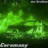 Ceremony (Explicit) - Mc kraken