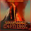 HOT LAVA RIDDIM - Bobby Brutal