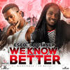 We Know Better - Esco&i octane