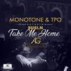 Take Me Home(Areyeng Gae) (Explicit) - Monotone&TPO&Busi N'