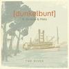 The River - [dunkelbunt]&Anduze&Mela