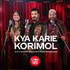 Kya Karie Korimol - Alif&Noor Mohammad&Aashima Mahajan