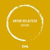 Safari (Original Mix) - Anton Delaitech
