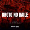Broto No Baile (Explicit) - MC Godoy&DJ LD de Realengo