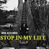 Stop in My Life (Explicit) - Jona Alta Nota&Vega21&Galvan