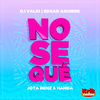 Nosequé - DJ Valdi&Edgar Aguirre&Jota Benz&Handa