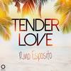 Tender Love - Rino Esposito