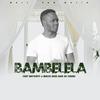 Bambelela (feat. Bayor97, Mack Eaze & Dj Fibers) - Mass Ram&Bayor97&Mack Eaze&DJ Fibers