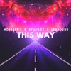 This Way (Matthew Beren Remix) - Modesty's&Spigiboy&LeGround&Matthew Beren
