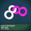 Eight Oh Eight (888 Mix) - Deep Mind