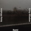 Rainy Window - RAMI