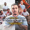 Consciente Vive (Explicit) - Djay W&MC Neguinho do Kaxeta&Mc Barriga&MC Léo da Baixada&MC Bola&Mc Boy Do Charmes