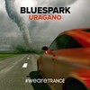 Uragano (Radio Mix) - Bluespark