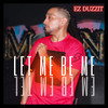 Let Me Be Me - Ez Duzzit&Earl Armstrong-Romero Jr