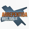 Arrepentida - Mikel Ovalle&TOPO LA MASKARA&Sukré&Hugo Taveraz