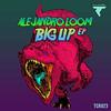 Big Up (Original Mix) - Alejandro Loom