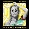 Tag Your Sponsor - Cedric Gervais&Tom Staar