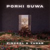 Porhi Suwa - Tusar&Pincool
