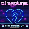 The Break Up - DJ Brownie