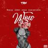 Wow (Explicit) - Nilton CM&Kelson Most Wanted&Eudreezy&GodGilas