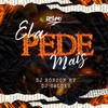 Ela Pede Mais (Explicit) - Dj Robson Mv&DJ Caldas