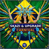 Carnival (Original Mix) - Skazi&Upgrade