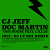 Our House (DJ Le Roi Remix) - Cj Jeff&Doc Martin&Lillia