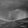 Suddenly(feat. Katie Wills) - J-MILIC&Katie Wills