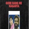 Gore Rang Ne Ragarta (feat. Kartar Ramla) - Singh Mix&Kartar Ramla