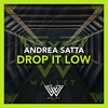 Drop It Low (Extended Mix) - Andrea Satta