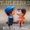 Boy's Feelings - The Ulkerrs