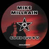 Good Luv 4 U (Original Mix) - Mike Millrain