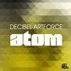 Atom - Decibel Artforce