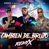 Cambien De Brujo (Remix) - Epi Young&Mandrake El Malocorita&El Chima En La Casa