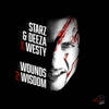 Wounds 2 Wisdom - Starz&Deeza&Westy