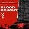 Blood Bought Remi-x (feat. Yvng 7, Dominick Hunter & Thomas Nunez) - Tommy Chapa&Yvng 7&dominick hunter&Thomas Nunez