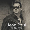 Te Quiero - Jean Paul