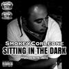 SITTING IN THE DARK (Explicit) - Smokey Corleone