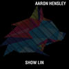 Show Lin (Original Mix) - Aaron Hensley