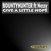 Give A Little Hope (M.I.K.E. & Rizzy Lo Remix) - Bountyhunter&Nessy