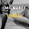 Amarra Ela (Explicit) - Mc Buret&DJ RENAN VALLE&Buret