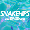 WATER. (feat. Bryce Vine) - Snakehips&Bryce Vine