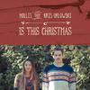 Is This Christmas - Hollis Wear&Kris Orlowski