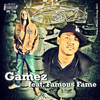 Gamez(feat. Famous Fame) (Explicit) - Spinz&Famous Fame