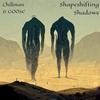 Shapeshifting Shadows (Explicit) - G00SE&Chillman