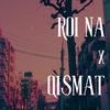 Roi Na X Qismat (Lofi) - Lo-fi 2307&Harshal Music