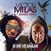 Si Me Ve Bailar (Kornell Remix) - Victor Milas&Daniel Lopez