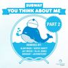 You Think About Me (Jay Mocio Remix) - Subway aka Jeremia Jhones&Jay Mocio