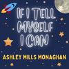 If I Tell Myself I Can - Ashley Mills Music